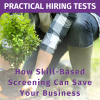 Practical Hiring Tests: How Skill-Based Screening Can Save Your Business