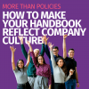 More Than Policies: How to Make Your Handbook Reflect Company Culture